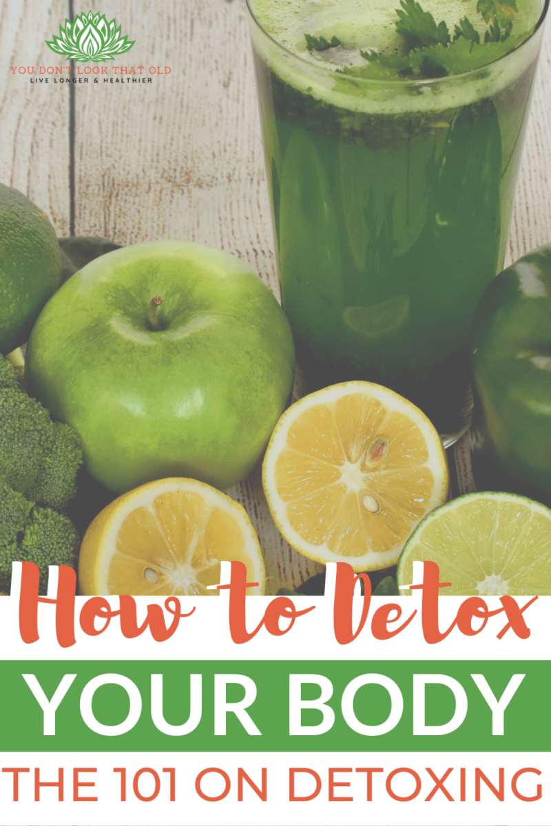 Detoxing Your Body Made Easy 101 Tips to Get Started